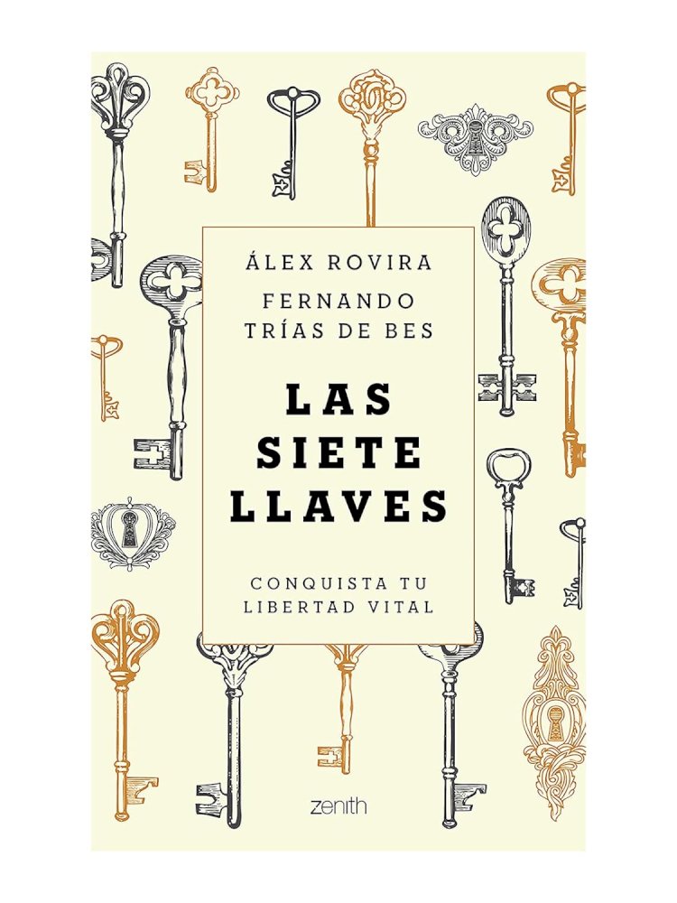 “Las siete llaves” de Álex Rovira y Fernando Trías de Bes (resumen personal)